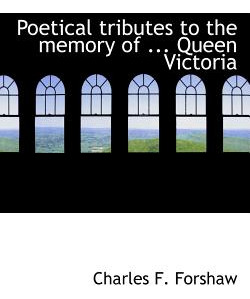 Libro Poetical Tributes To The Memory Of ... Queen Victor...