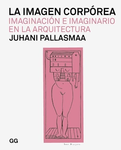 Libro La Imagen Corporea De Juhani Pallasmaa