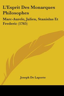 Libro L'esprit Des Monarques Philosophes: Marc-aurele, Ju...