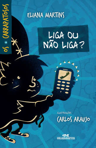 Liga ou Não Liga?, de Martins, Eliana. Série Os Carrapatosos Editora Melhoramentos Ltda., capa mole em português, 2014