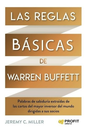 Reglas Basicas Warren Buffet - Jeremy Miller - Profit Libro