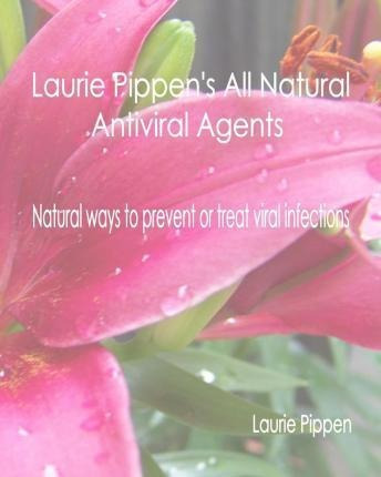 Laurie Pippen's All Natural Antiviral Agents - Natural Wa...