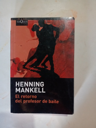 El Retorno Del Profesor De Baile - Henning Mankell