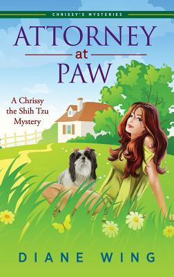 Libro Attorney-at-paw: A Chrissy The Shih Tzu Mystery - W...