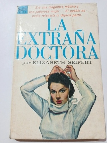 La Extraña Doctora Elizabeth Seifert Ed. Novaro 1966