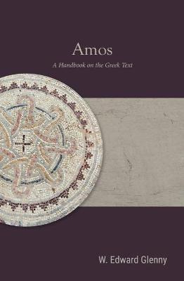 Libro Amos : A Handbook On The Greek Text - Paul Edward G...
