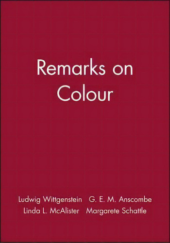Remarks On Colour, De Ludwig Wittgenstein. Editorial John Wiley And Sons Ltd, Tapa Blanda En Inglés