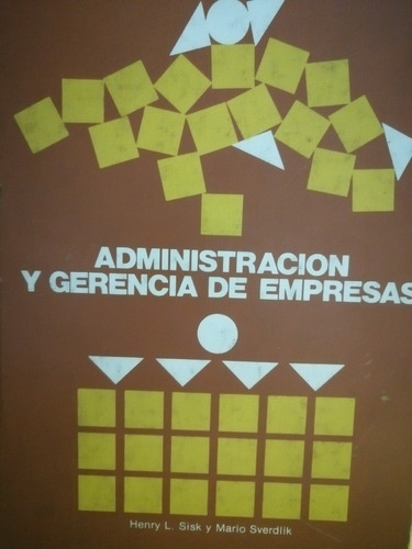 Administración Y Gerencia De Empresas - Henrry L. Sisk :) 