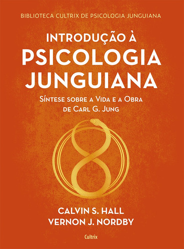 Introdução à psicologia junguiana, de S. Hall, Calvin. Biblioteca Cultrix de psicologia junguiana (1), vol. 1. Editorial Editora Pensamento Cultrix, tapa mole en português, 2021