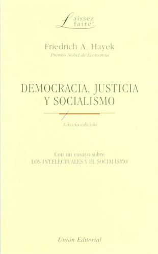 Democracia, Justicia Y Socialismo : Con Un Ensayo Sobre Los 