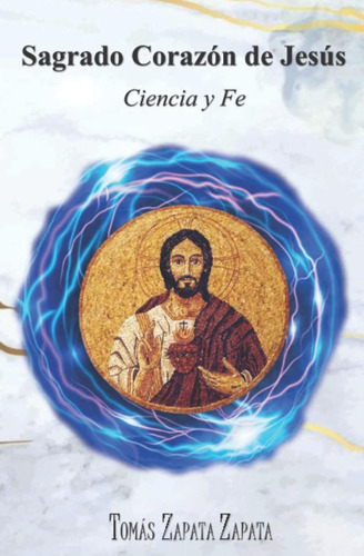 Libro: Sagrado Corazón De Jesús Ciencia Y Fe (spanish Editio