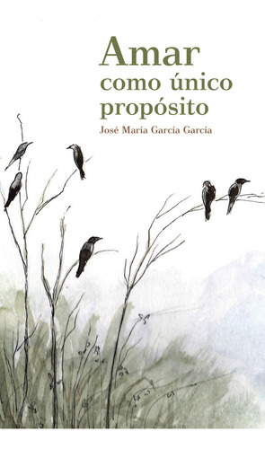 Libro Amar Como Ãºnico Propã³sito - Garcãa Garcãa, Jose...