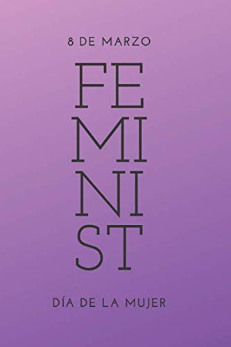 Feminist - 8 De Marzo - Dia De La Mujer - Libreta: Agenda Pe