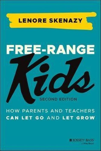 Libro Free-range Kids: How Parents And Teachers Can Let G...