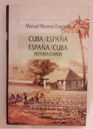 Cuba/españa  España/cuba   Historia Común 