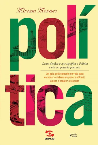comprar Política - 2ª edição: Como decifrar o que significa a política e não ser passado para trás, de Moraes, Míriam. Editorial Geração Editorial Ltda, capa mole em português, 2017