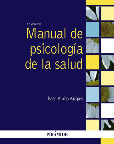 Manual De Psicología De La Salud, De Amigo Vázquez, Isaac. Serie Psicología Editorial Piramide, Tapa Blanda En Español, 2020