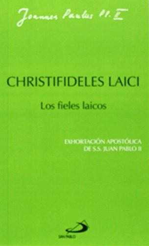 Christifideles Laici: Los Fieles Laicos: Exhortación Apostól