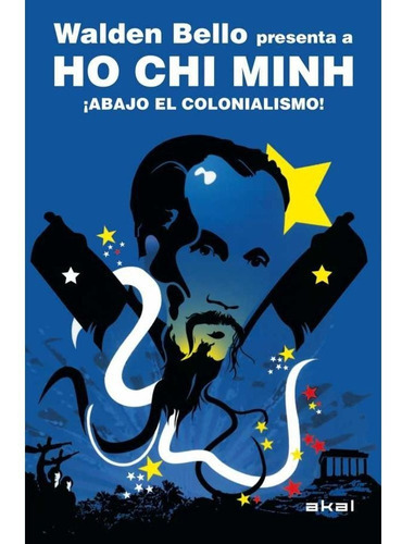 Abajo El Colonialismo !, De Ho Chi Minh., Vol. 0. Editorial Akal, Tapa Blanda En Español, 2011