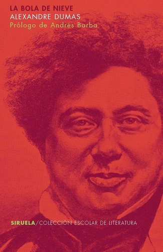 Bola De Nieve  - Alexandre Dumas, De Alexandre Dumas. Editorial Siruela En Español