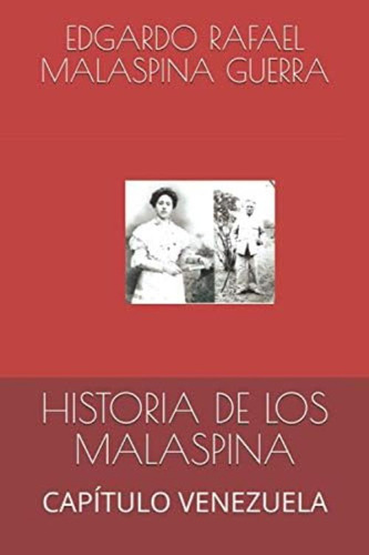 Historia De Los Malaspina: Capítulo Venezuela (genealogía) (spanish Edition), De Malaspina Guerra, Edgardo Rafael. Editorial Oem, Tapa Blanda En Español