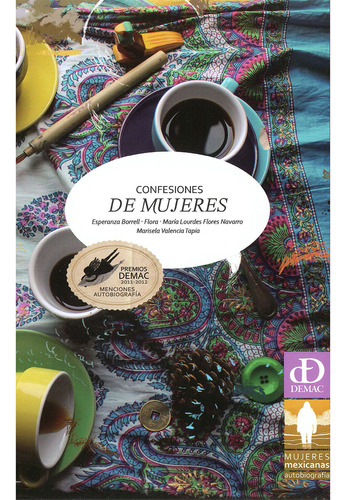 Confesiones De Mujeres, De Flores Navarro, Maria Lourdes. Editorial Demac (documentación Y Estudios De Mujeres A.c.), Tapa Blanda, Edición 1.0 En Español, 2013