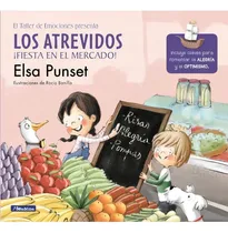 Comprar Los Atrevidos ¡fiesta En El Mercado! ( El Taller De Emociones 6 ): Incluye Claves Para Fomentar La Alegría Y El Optimismo, De Punset, Elsa. Serie El Taller De Emociones Editorial Beascoa, Tapa Blanda