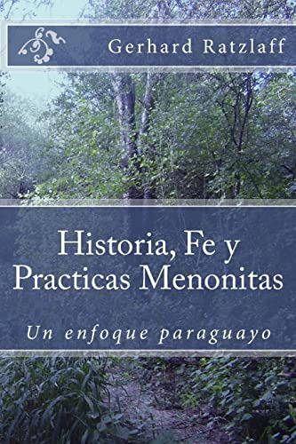 Historia, Fe Y Practicas Menonitas