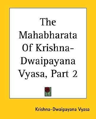 The Mahabharata Of Krishna-dwaipayana Vyasa, Part 2 - Kri...