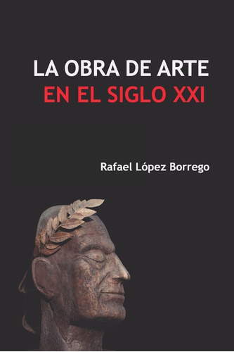 Libro: La Obra De Arte En El Siglo Xxi (spanish Edition)