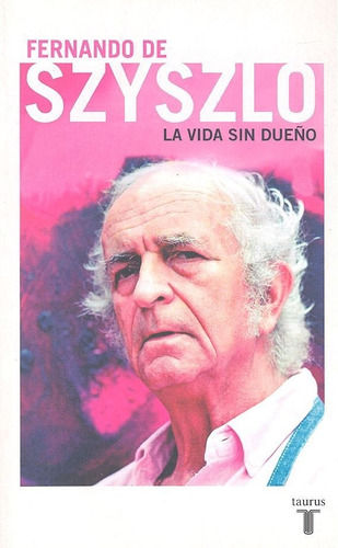 Vida Sin Dueño,la - De Sziszlo,fernando