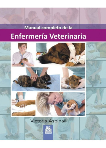 Manual Completo De Enfermería Veterinaria - Aspinal - Color
