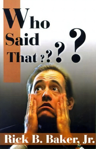 Who Said That?, De Jr.  Rick B Baker. Editorial Writers Club Press, Tapa Blanda En Inglés