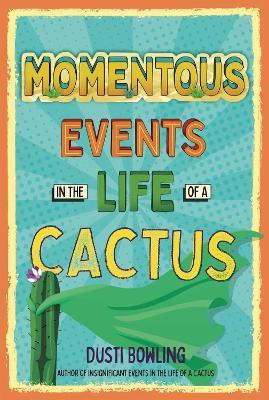 Libro Momentous Events In The Life Of A Cactus - Dusti Bo...