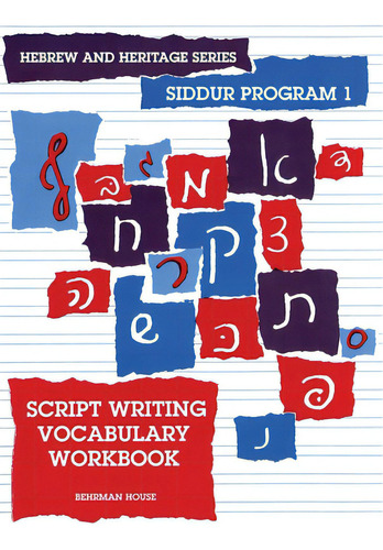 The New Siddur Program: Book 1 - Script Writing Vocabulary Workbook, De House, Behrman. Editorial Behrman House Pub, Tapa Blanda En Inglés