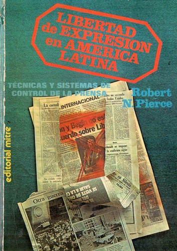 Robert Pierce - Libertad De Expresion En America Latina