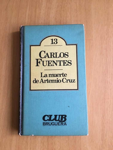 Carlos Fuentes, La Muerte De Artemio Cruz