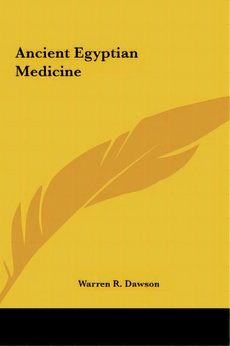 Ancient Egyptian Medicine, De Dawson, Warren R.. Editorial Kessinger Pub Llc, Tapa Dura En Inglés
