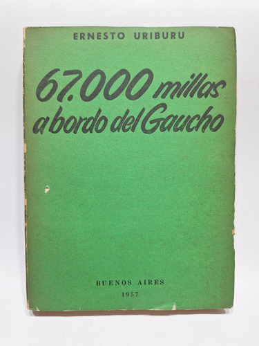 Antiguo Libro 6.7000 Millas A Bordo Del Gaucho Le712 
