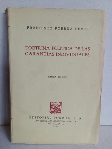 Doctrina Política De Las Garantías Individuales Porrúa Perez