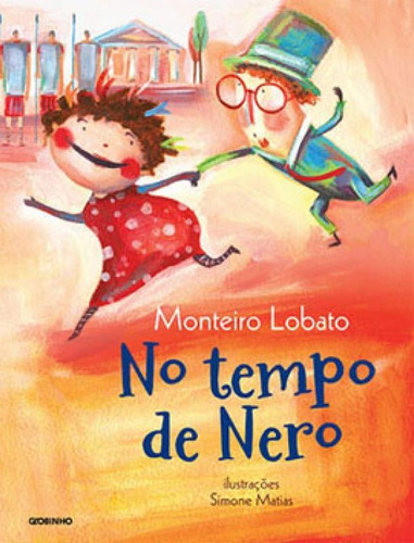 No Tempo De Nero, De Lobato, Monteiro. Editora Globinho, Capa Mole, Edição 1ª Edição - 2013 Em Português