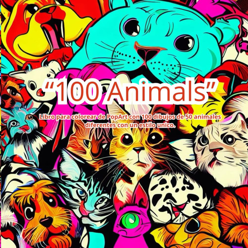 Libro Para Colorear 100 Animals De Popart: Con 100 Dubujos D