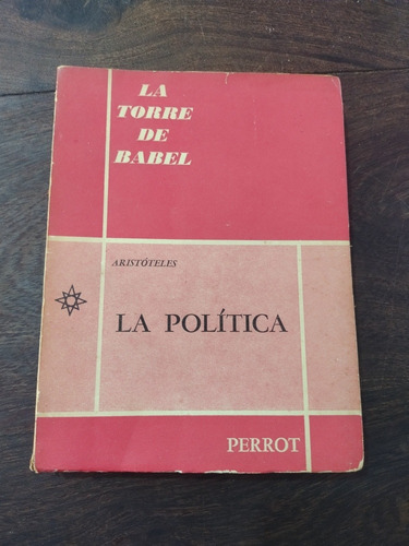 Aristóteles. La Política. Perrot. 1958. Olivos