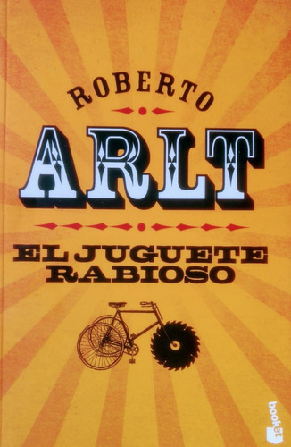 El Juguete Rabioso (biblioteca Roberto Arlt)