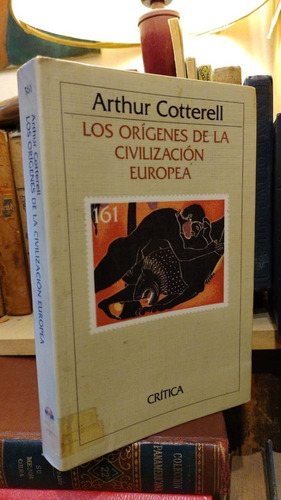 A Cotterell: Orígenes Civilización Europea. Crítica Historia