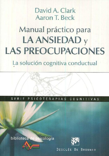 Libro La Ansiedad Y Las Preocupaciones Manual Práctico Para