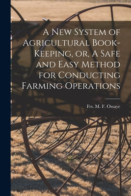 Libro A New System Of Agricultural Book-keeping, Or, A Sa...