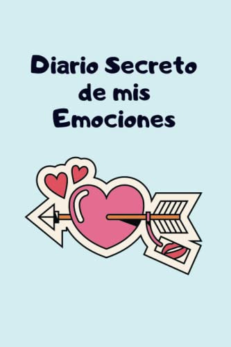 Diario Secreto De Mis Emociones: Cuaderno Que Ayuda En El De