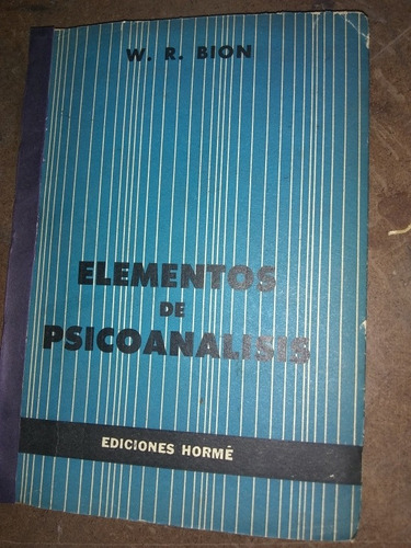 Elementos De Psicoanálisis. Bion (1966/150 Pag .).