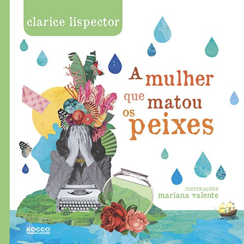 A mulher que matou os peixes, de Lispector, Clarice. Editora Rocco Ltda, capa dura em português, 2017